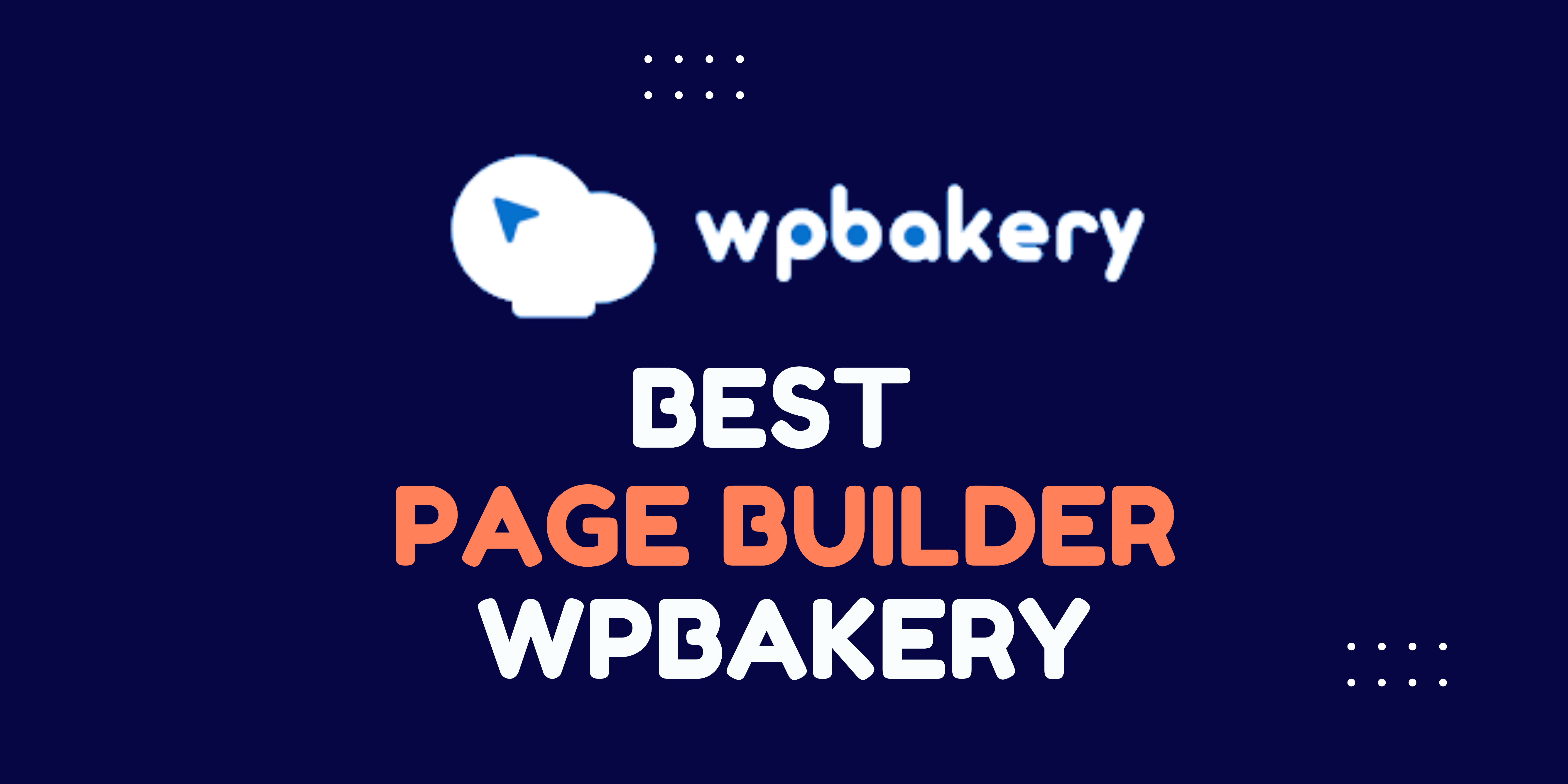 Why Wpbakery page builder is best? 5 best reasons